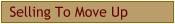 Selling To Move Up